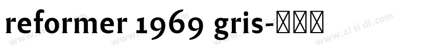 reformer 1969 gris字体转换